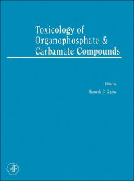 Title: Toxicology of Organophosphate and Carbamate Compounds, Author: Ramesh C Gupta PhD