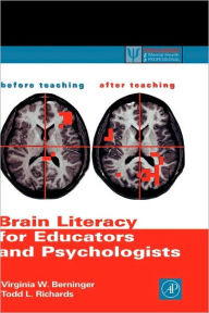 Title: Brain Literacy for Educators and Psychologists / Edition 1, Author: Virginia W. Berninger