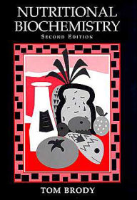 Title: Nutritional Biochemistry / Edition 2, Author: Tom Brody PhD
