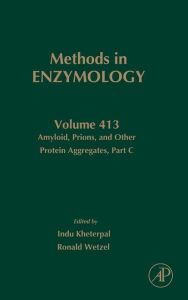 Title: Amyloid, Prions, and Other Protein Aggregates, Part C, Author: Ronald Wetzel