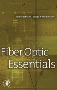 Title: Fiber Optic Essentials, Author: Casimer DeCusatis