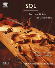 Title: SQL: Practical Guide for Developers / Edition 1, Author: Michael J. Donahoo