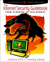 Title: The Internet Security Guidebook: From Planning to Deployment / Edition 1, Author: Juanita Ellis