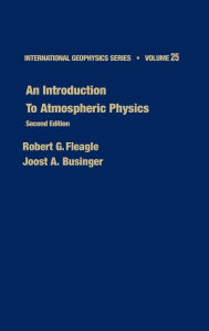 Title: An Introduction to Atmospheric Physics / Edition 2, Author: Robert G. Fleagle