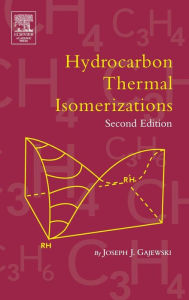 Title: Hydrocarbon Thermal Isomerizations / Edition 2, Author: Joseph J. Gajewski