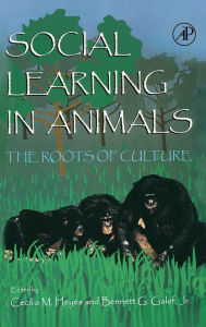 Title: Social Learning In Animals: The Roots of Culture / Edition 1, Author: Cecilia M. Heyes