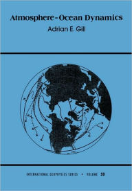Title: Atmosphere-Ocean Dynamics / Edition 1, Author: Adrian Gill