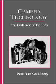 Title: Camera Technology: The Dark Side of the Lens, Author: Norman Goldberg