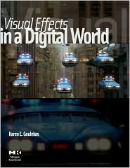 Visual Effects in A Digital World: A Comprehensive Glossary of over 7000 Visual Effects Terms / Edition 1
