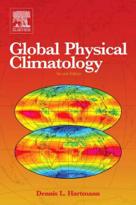 Title: Global Physical Climatology / Edition 2, Author: Dennis L. Hartmann