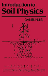 Title: Introduction To Soil Physics / Edition 1, Author: Daniel Hillel