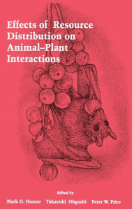 Title: Effects of Resource Distribution on Animal Plant Interactions, Author: Mark D. Hunter