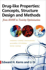Drug-like Properties: Concepts, Structure Design and Methods: from ADME to Toxicity Optimization / Edition 1