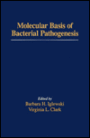 Molecular Basis of Bacterial Pathogenesis / Edition 1