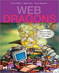 Title: Web Dragons: Inside the Myths of Search Engine Technology, Author: Ian H. Witten