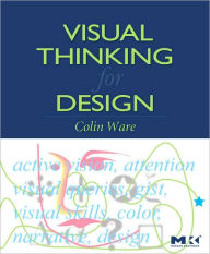 Title: Visual Thinking for Design, Author: Colin Ware