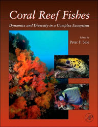 Coral Reef Fishes: Dynamics and Diversity in a Complex Ecosystem