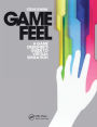 Game Feel: A Game Designer's Guide to Virtual Sensation