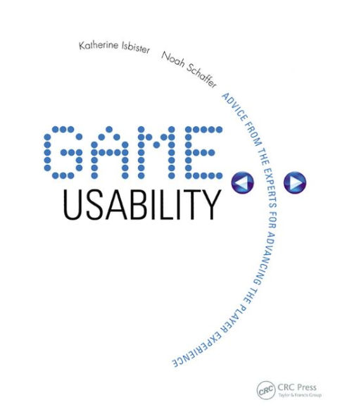 Game Usability: Advancing the Player Experience / Edition 1