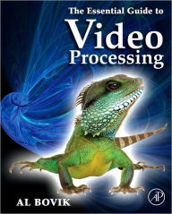 Title: The Essential Guide to Video Processing / Edition 2, Author: Alan C. Bovik