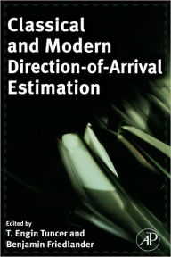 Title: Classical and Modern Direction-of-Arrival Estimation, Author: T. Engin Tuncer