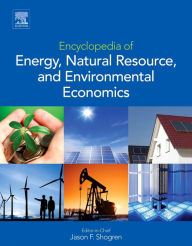 Title: Encyclopedia of Energy, Natural Resource, and Environmental Economics, Author: Jason Shogren