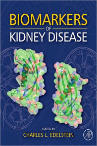 Title: Biomarkers of Kidney Disease, Author: Charles L. Edelstein MD