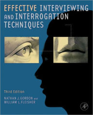 Title: Effective Interviewing and Interrogation Techniques, Author: Nathan J. Gordon