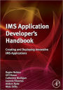 IMS Application Developer's Handbook: Creating and Deploying Innovative IMS Applications