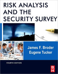 Title: Risk Analysis and the Security Survey / Edition 4, Author: James F. Broder