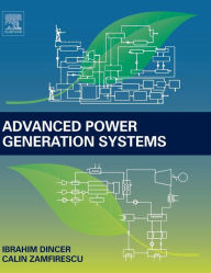 Title: Advanced Power Generation Systems, Author: Ibrahim Dincer