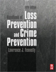 Title: Handbook of Loss Prevention and Crime Prevention / Edition 5, Author: Lawrence J. Fennelly