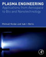 Plasma Engineering: Applications from Aerospace to Bio and Nanotechnology