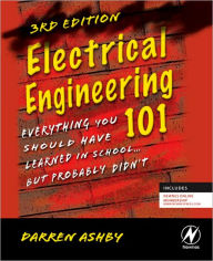 Title: Electrical Engineering 101: Everything You Should Have Learned in School...but Probably Didn't, Author: Darren Ashby
