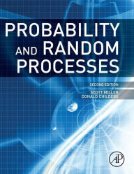 Title: Probability and Random Processes: With Applications to Signal Processing and Communications / Edition 2, Author: Scott Miller