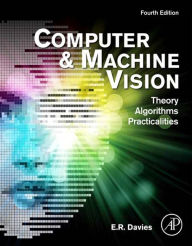 Title: Computer and Machine Vision: Theory, Algorithms, Practicalities, Author: E. R. Davies