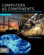 Computers as Components: Principles of Embedded Computing System Design / Edition 3