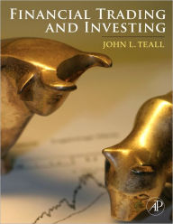 Title: Financial Trading and Investing, Author: John L. Teall