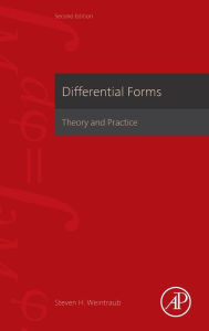 Title: Differential Forms: Theory and Practice / Edition 2, Author: Steven H. Weintraub