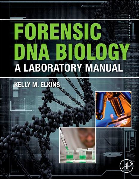 Forensic Dna Biology A Laboratory Manual By Kelly M Elkins Ebook Barnes And Noble® 