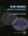 Our Genes, Our Choices: How Genotype and Gene Interactions Affect Behavior