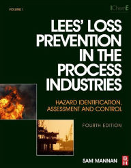 Title: Lees' Loss Prevention in the Process Industries: Hazard Identification, Assessment and Control, Author: Frank Lees