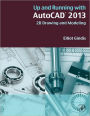 Up and Running with AutoCAD 2013: 2D Drawing and Modeling