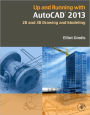 Up and Running with AutoCAD 2013: 2D and 3D Drawing and Modeling / Edition 3