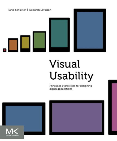 Visual Usability: Principles and Practices for Designing Digital Applications