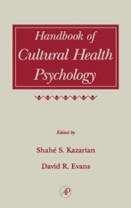 Title: Handbook of Cultural Health Psychology / Edition 1, Author: Shahe S. Kazarian