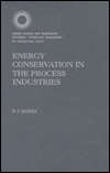 Title: Energy Conservation in the Process Industries, Author: W. F. Kenney