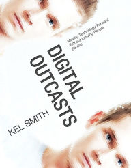 Digital Outcasts: Moving Technology Forward without Leaving People Behind