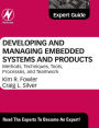 Developing and Managing Embedded Systems and Products: Methods, Techniques, Tools, Processes, and Teamwork