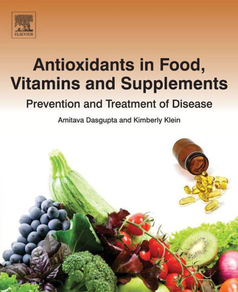 Antioxidants in Food, Vitamins and Supplements: Prevention and Treatment of Disease